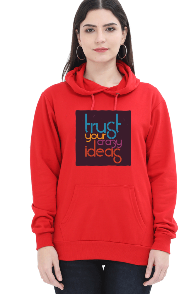 Trust Your Crazy Ideas Women Hoodie Sweatshirt