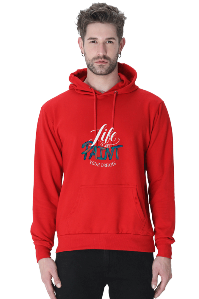 Life is Art, Paint Your Dreams Men Hoodie Sweatshirt