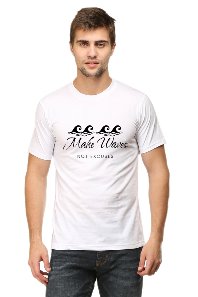 Make Waves Not Excuses Male Round Neck Darker Shade T-shirt