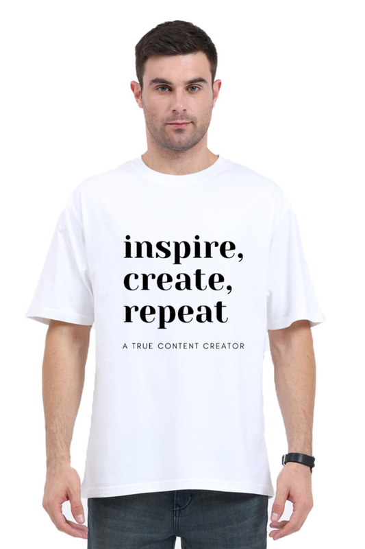 Inspire Create Repeat - A True Content Creator Oversized Unisex Lighter Shade T-Shirt