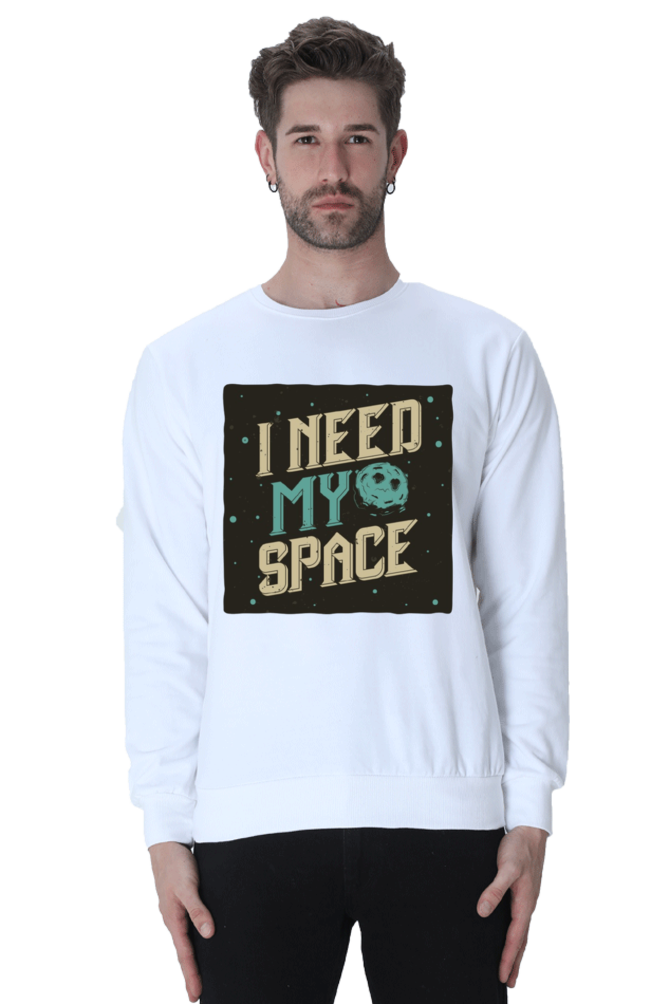 I Need My Space Men Sweatshirt