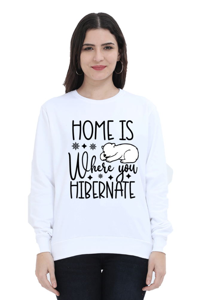 Home Is Where You Hibernate Lighter Shade Sweatshirt for Women