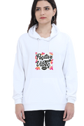 Positive Vibes Women Hoodie Sweatshirt