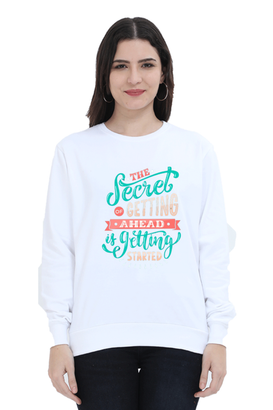 The Secret of Getting Ahead is Getting Started Women Sweatshirt