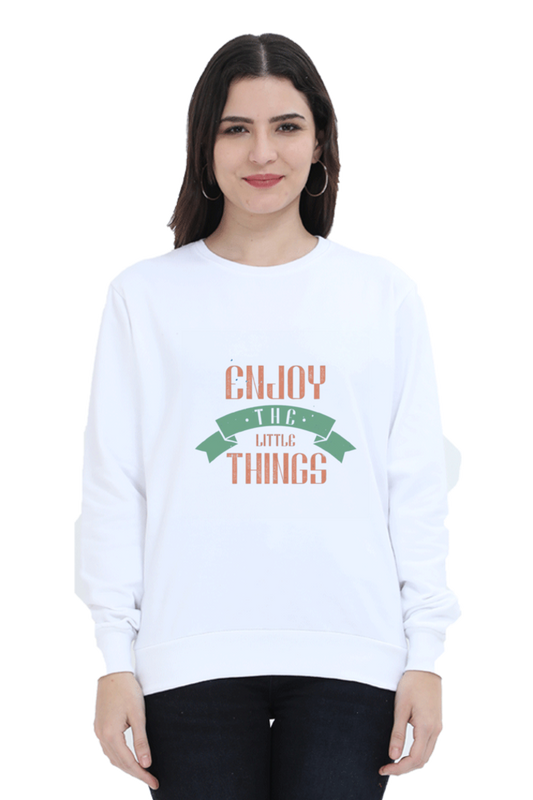 Enjoy the Little Things Women Round Neck Sweatshirt