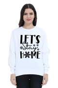 Let's Stay Home Lighter Shade Sweatshirt for Women
