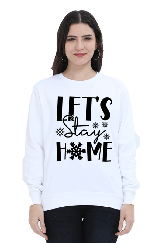 Let's Stay Home Lighter Shade Sweatshirt for Women