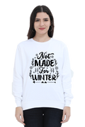 Not Made for Winter Lighter Shade Sweatshirt for Women