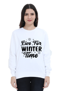 Live for Winter Time Lighter Shade Sweatshirt for Women