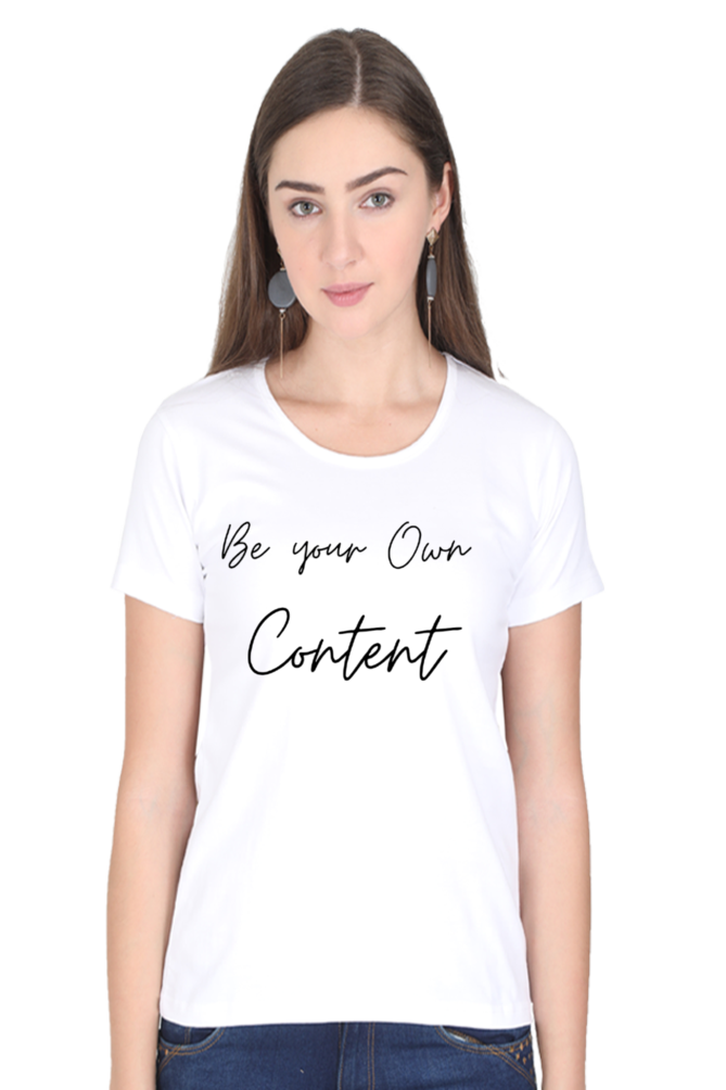 Be Your Own Content Women's Round Neck Lighter T-Shirt
