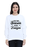 The Season to Be Freezing Lighter Shade Sweatshirt for Women