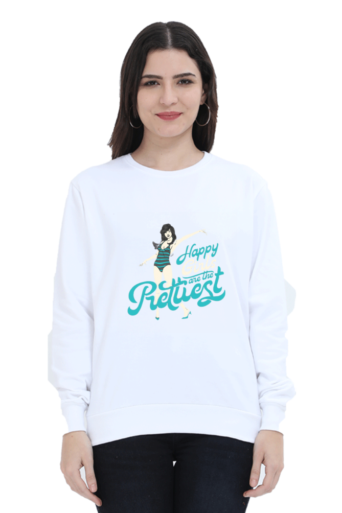 Happy Girls Are the Prettiest Women Sweatshirt