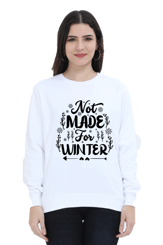 Not Made for Winter Lighter Shade Sweatshirt for Women