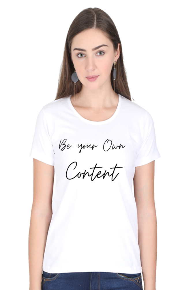 Be Your Own Content Women's Round Neck Lighter T-Shirt