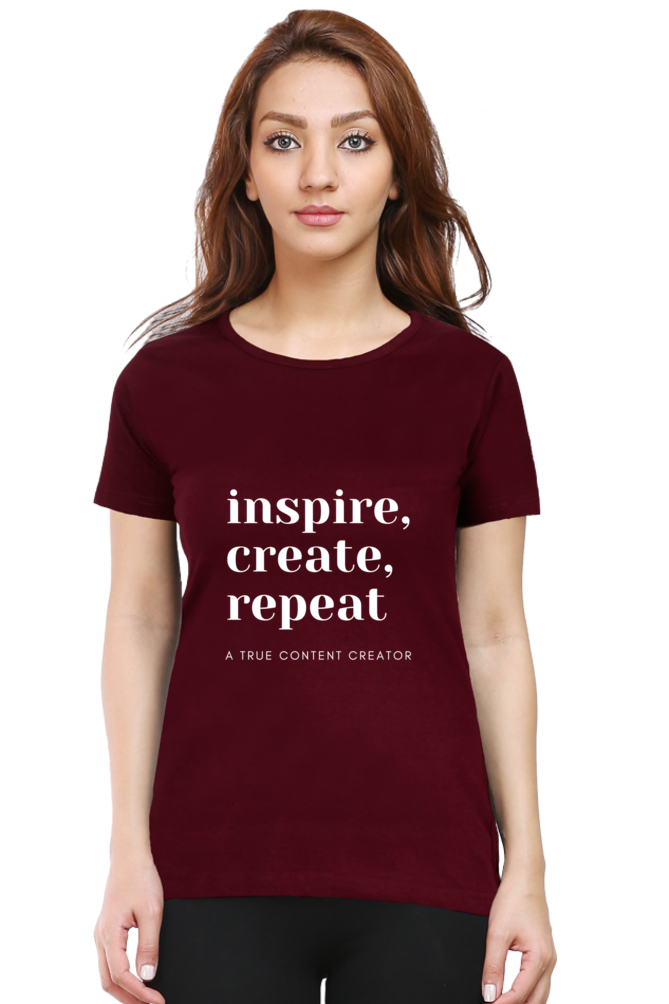 Inspire Create Repeat A True Content Creator Round Neck Darker Shade Women's T-Shirt