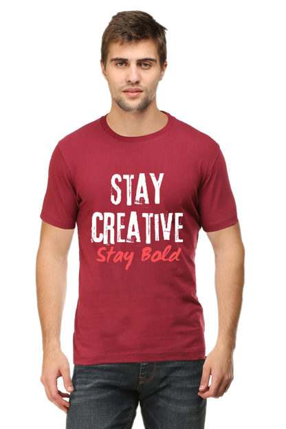 Stay Creative Stay Bold Men's Round Neck Darker Shade T-shirt
