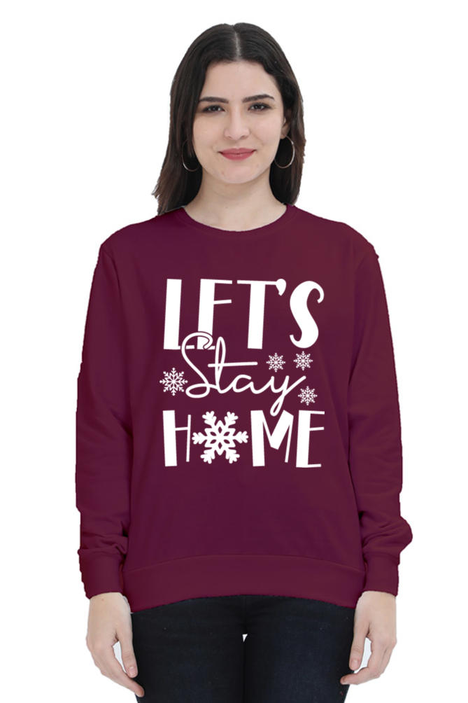 Let's Stay Home Sweatshirt For Women