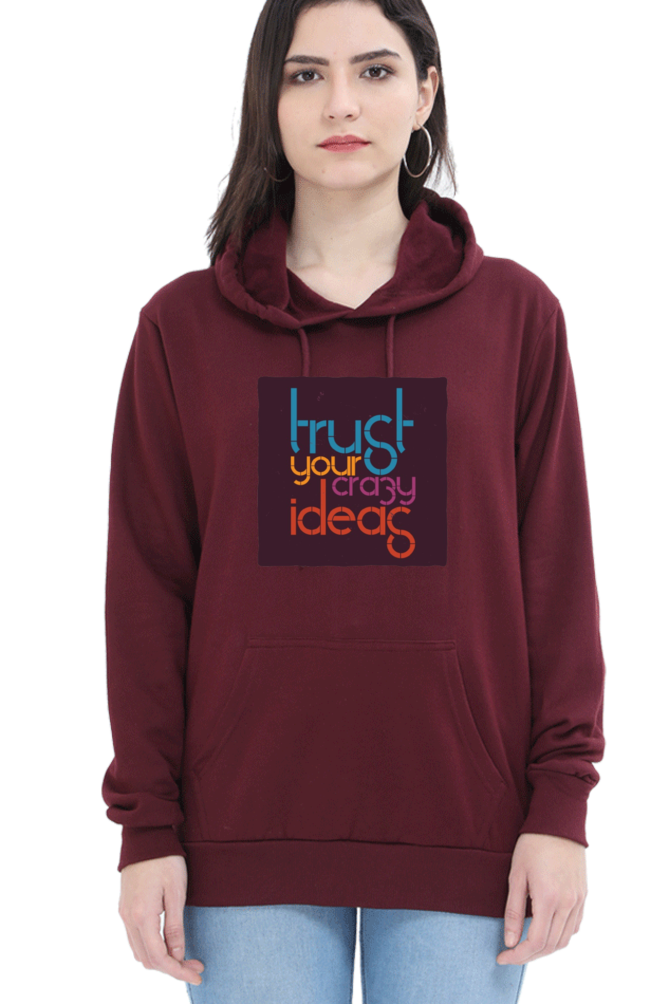 Trust Your Crazy Ideas Women Hoodie Sweatshirt
