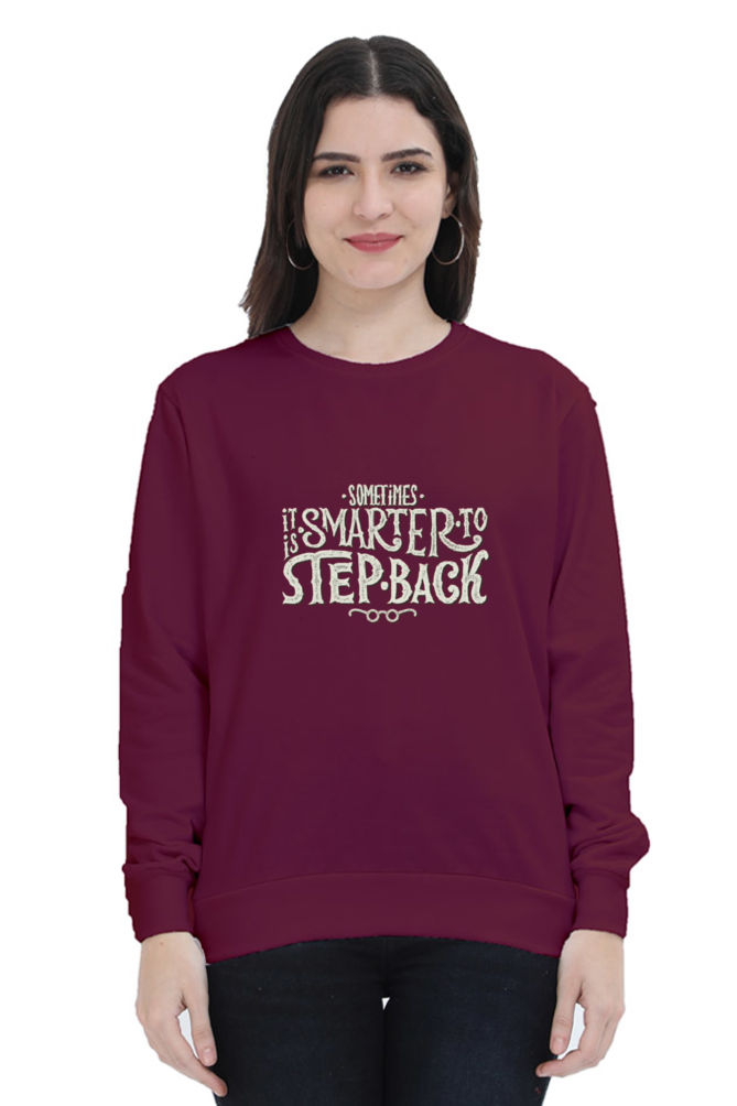 Sometimes It's Smarter to Take a Step Back Women Sweatshirt