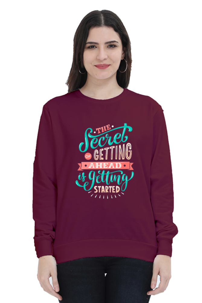 The Secret of Getting Ahead is Getting Started Women Sweatshirt