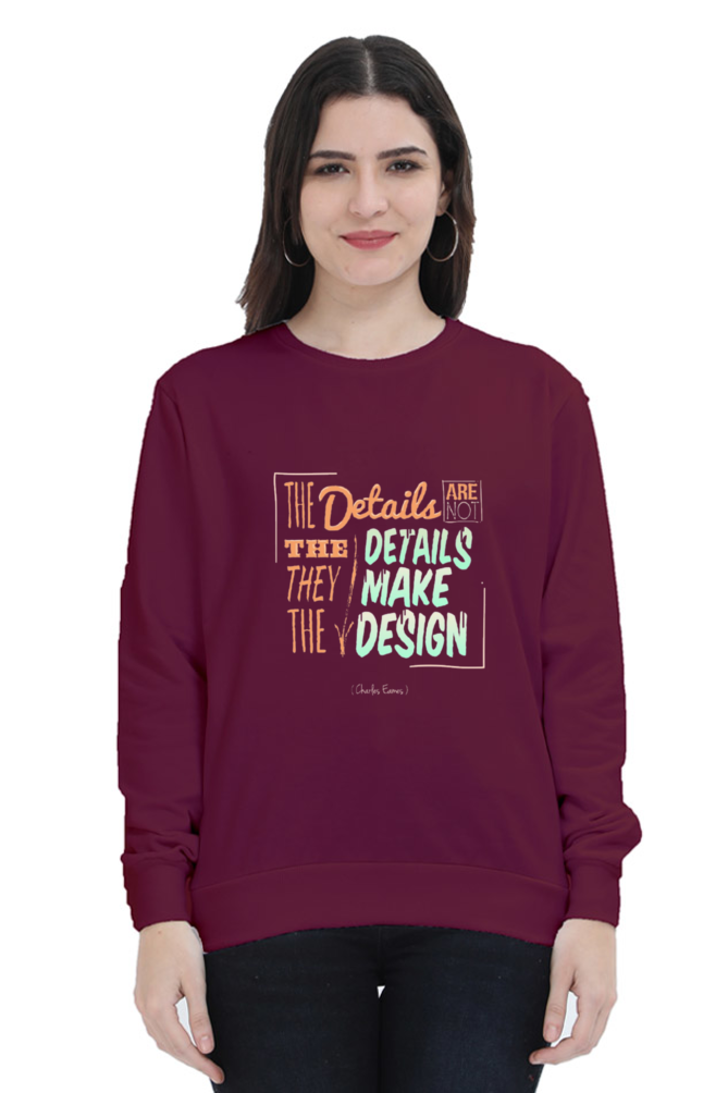The Details Are Not the Details That They Make the Design Women Sweatshirt