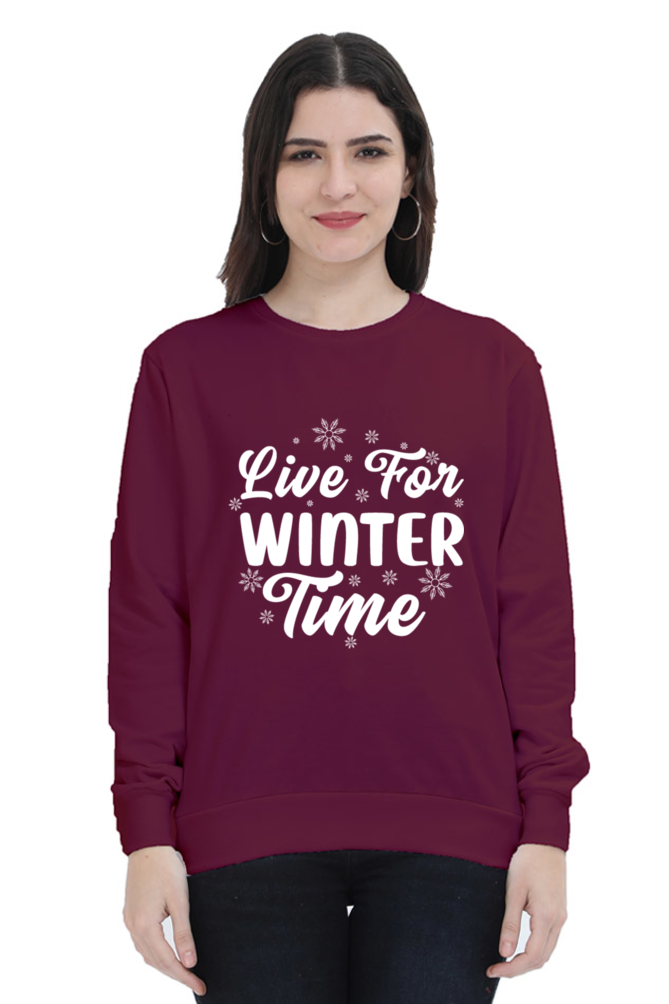 Live for Winter Time Sweatshirt for Women