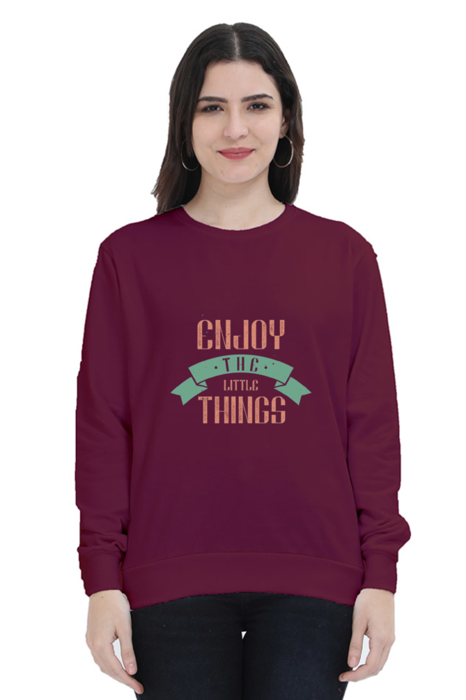 Enjoy the Little Things Women Round Neck Sweatshirt