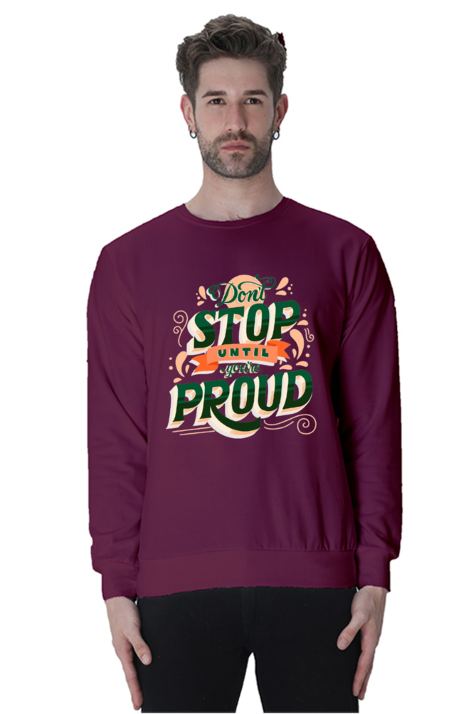 Don't Stop Until You Are Proud Men Sweatshirt