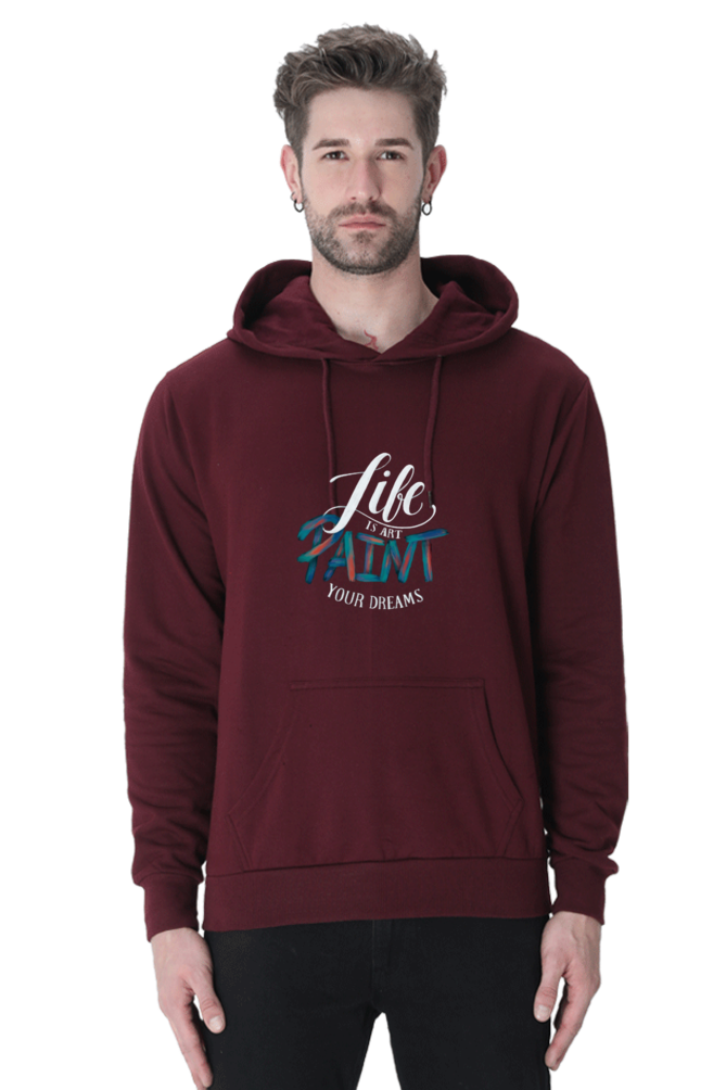 Life is Art, Paint Your Dreams Men Hoodie Sweatshirt