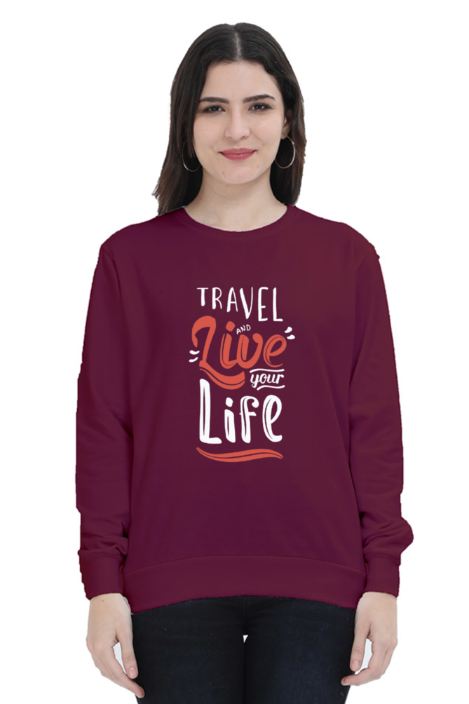 Travel and Live Your Life Women Sweatshirt