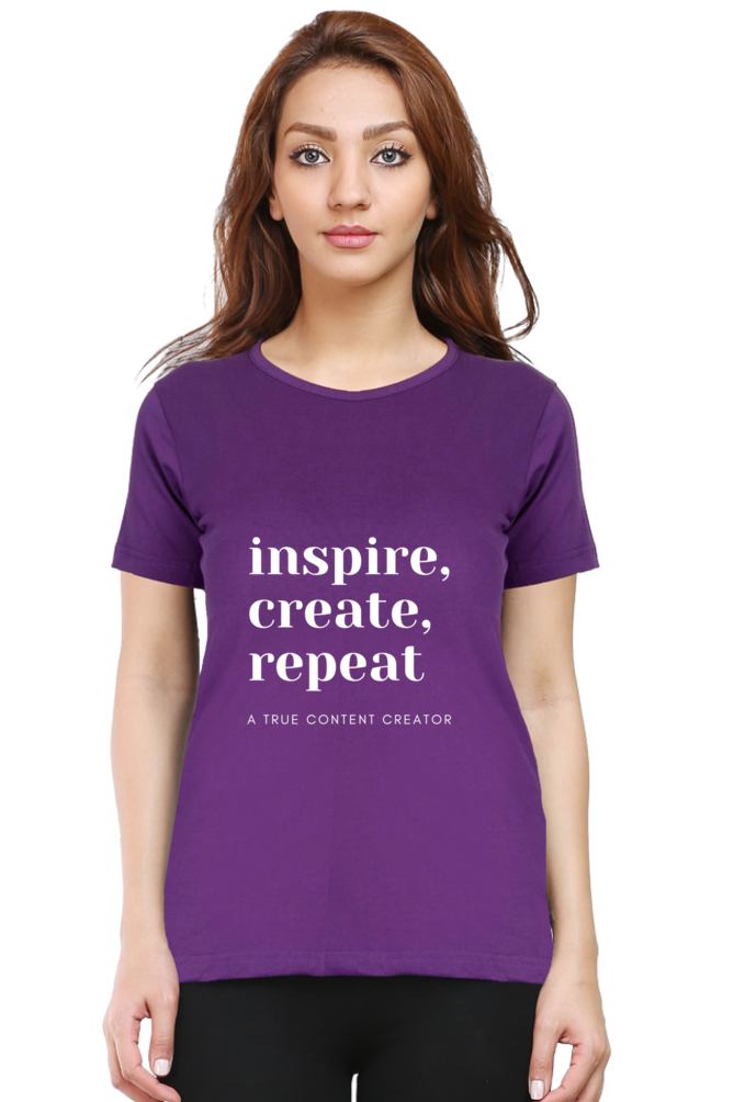 Inspire Create Repeat A True Content Creator Round Neck Darker Shade Women's T-Shirt