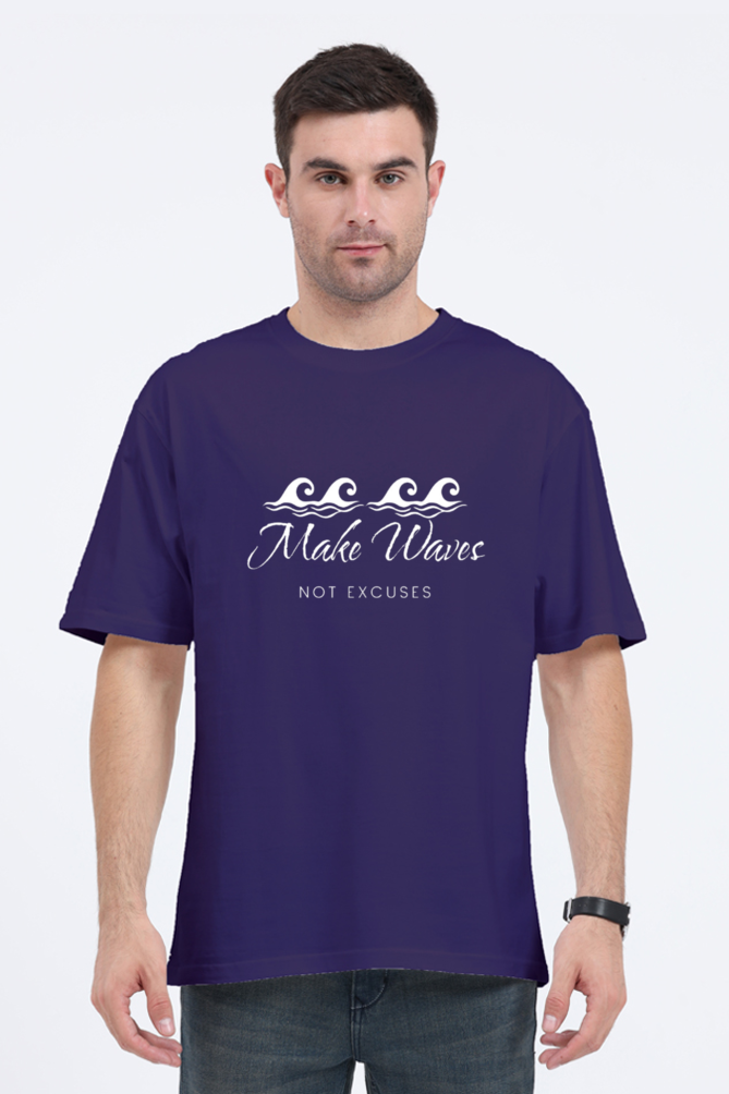 Make Waves Not Excuses Unisex Round Neck Darker Shade T-shirt