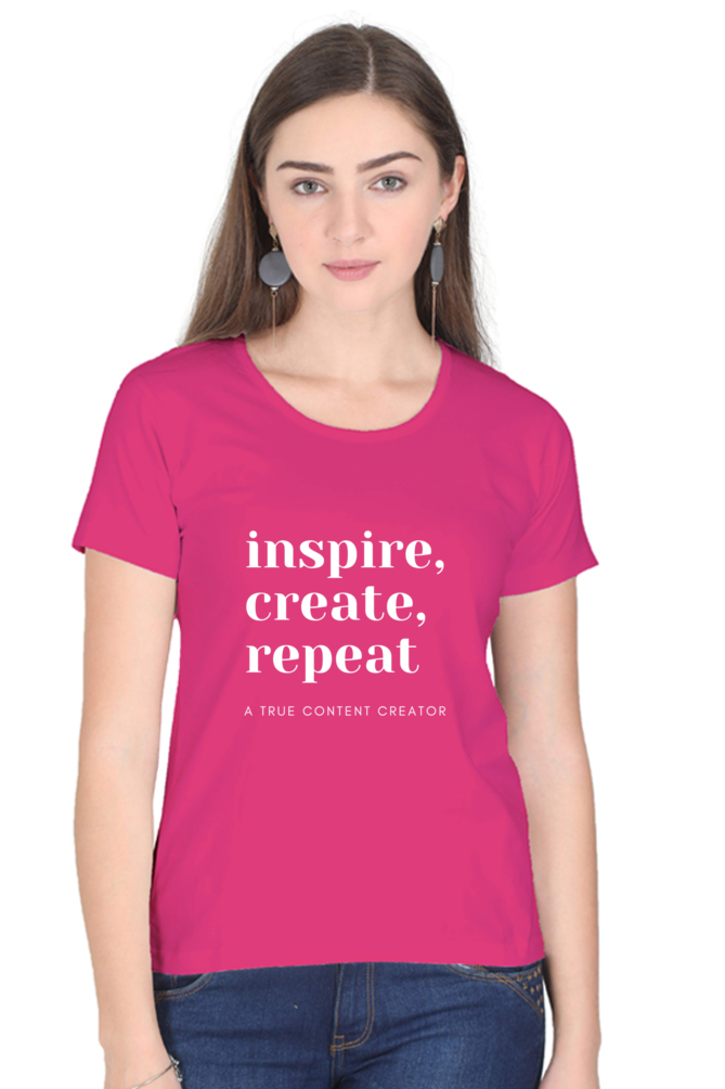 Inspire Create Repeat A True Content Creator Round Neck Darker Shade Women's T-Shirt