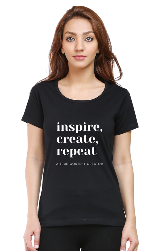 Inspire Create Repeat A True Content Creator Round Neck Darker Shade Women's T-Shirt