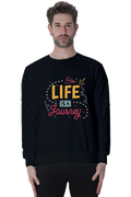 Life is a Journey Men Sweatshirt