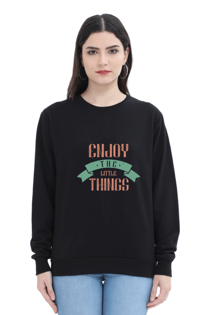 Enjoy the Little Things Women Round Neck Sweatshirt