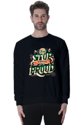 Don't Stop Until You Are Proud Men Sweatshirt