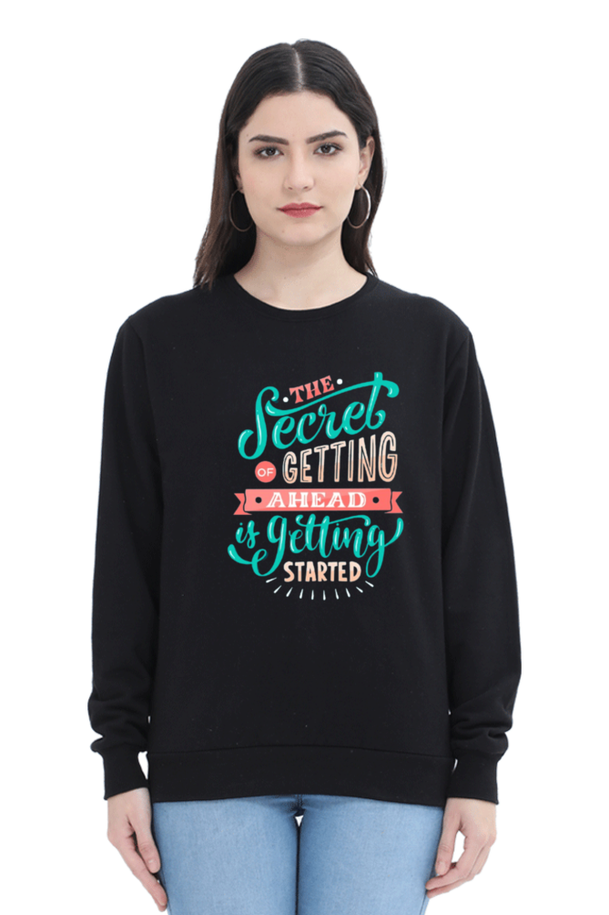 The Secret of Getting Ahead is Getting Started Women Sweatshirt