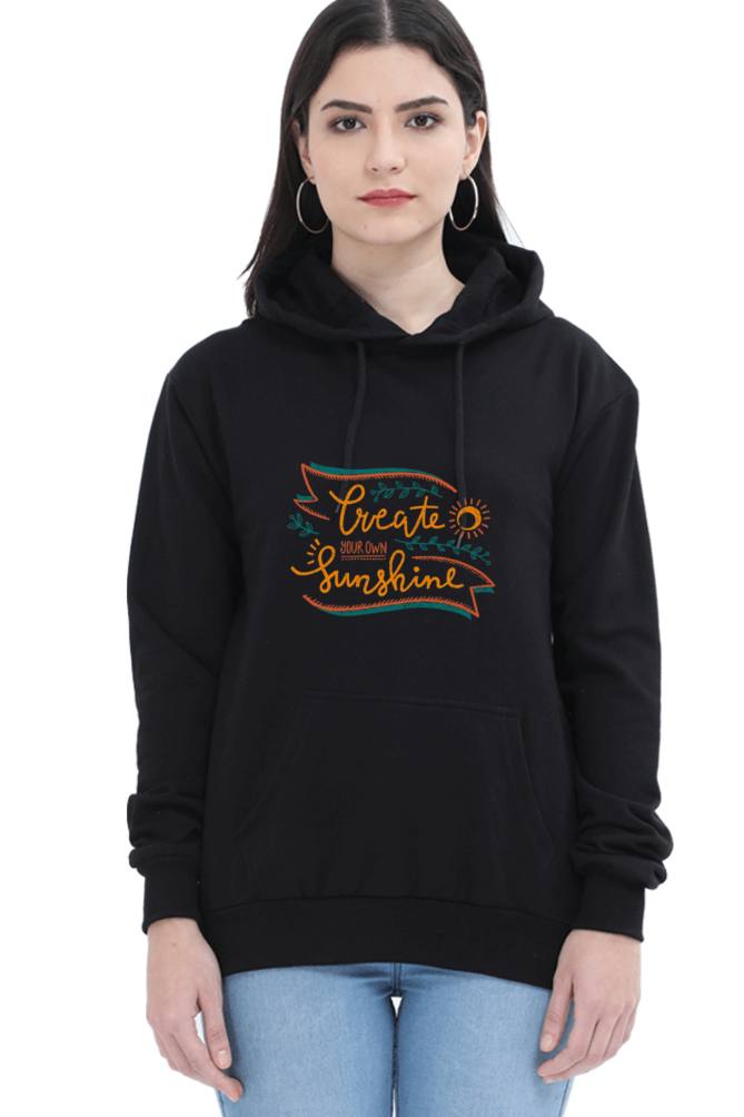 Create Your Own Sunshine Women Hoodie Sweatshirt