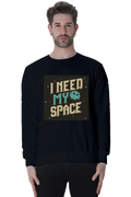 I Need My Space Men Sweatshirt