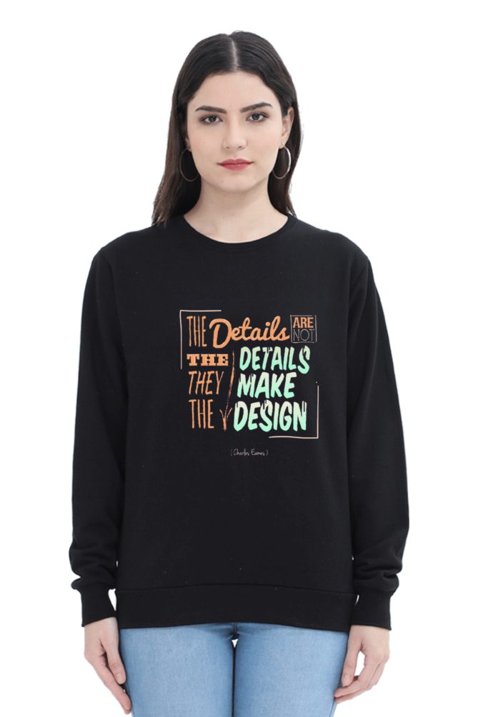 The Details Are Not the Details That They Make the Design Women Sweatshirt