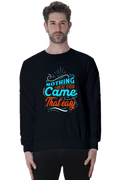 Nothing Great Ever Came That Easy Men Sweatshirt