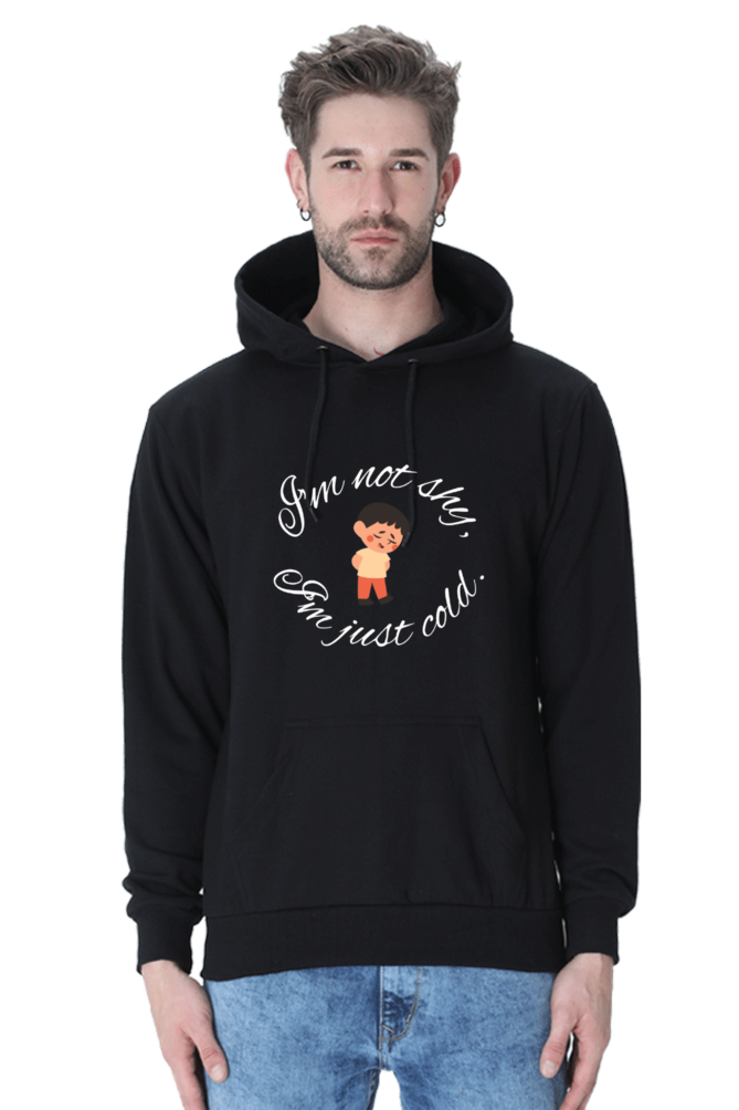 I am not shy I am just cold Hoodie Sweatshirt for Men