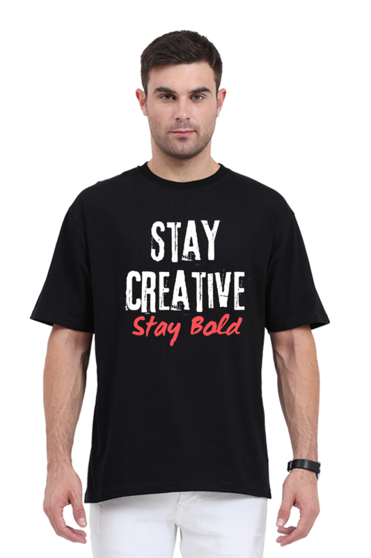 Stay Creative Stay Bold Unisex Round Neck Darker Shade T-shirt