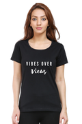 Vibes Over Views Darker Shade Women's Round Neck T-shirt