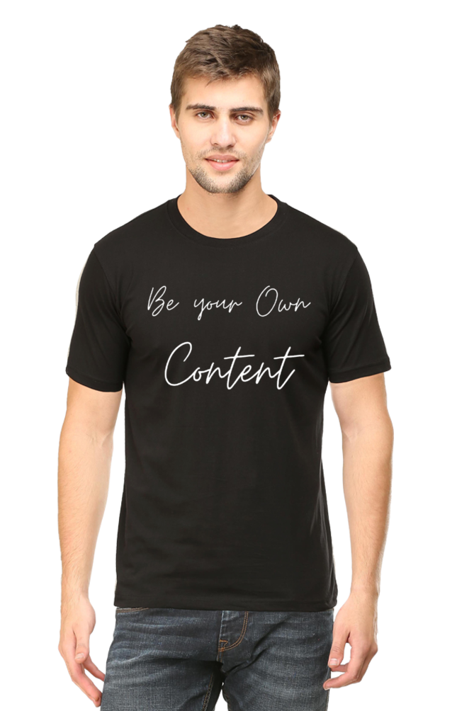 Be Your Own Content Men's Round Darker Shade T-Shirt