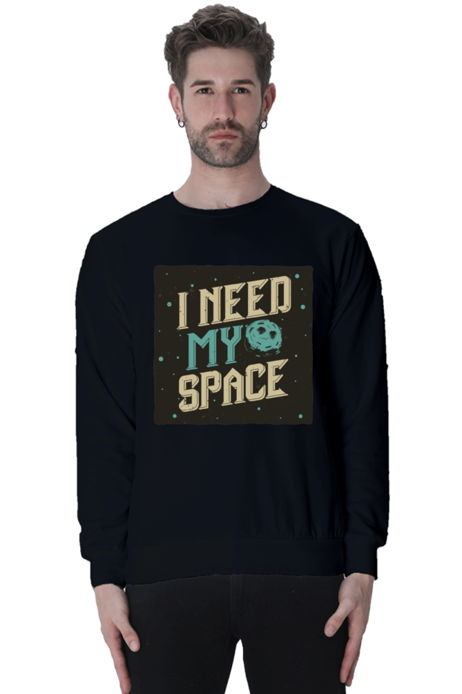 I Need My Space Men Sweatshirt