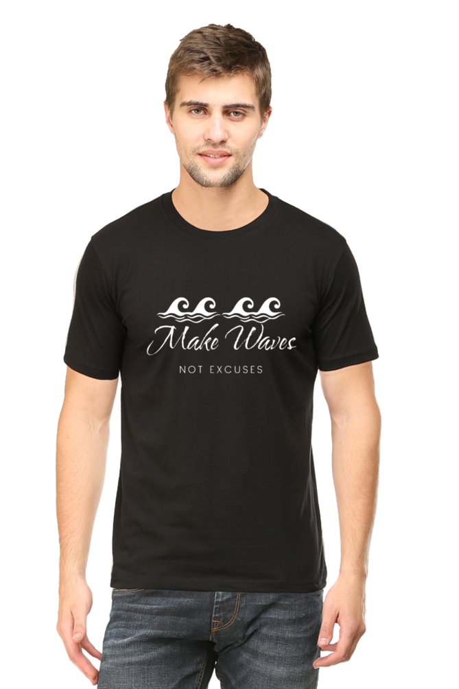 Make Waves Not Excuses Men's Darker Shade Round Neck T-shirt