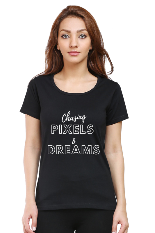 Chasing Pixels and Dreams Women Darker Shade Round Neck T-shirt