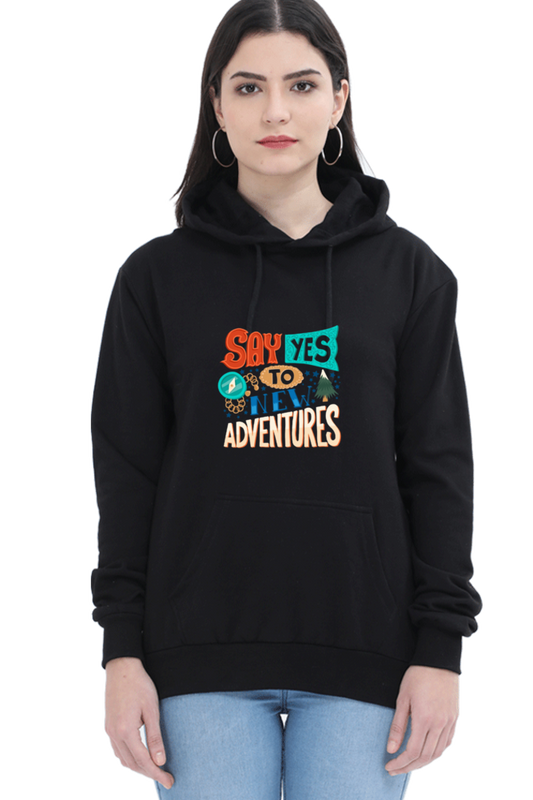 Say Yes to New Adventure Women Hoodie Sweatshirt